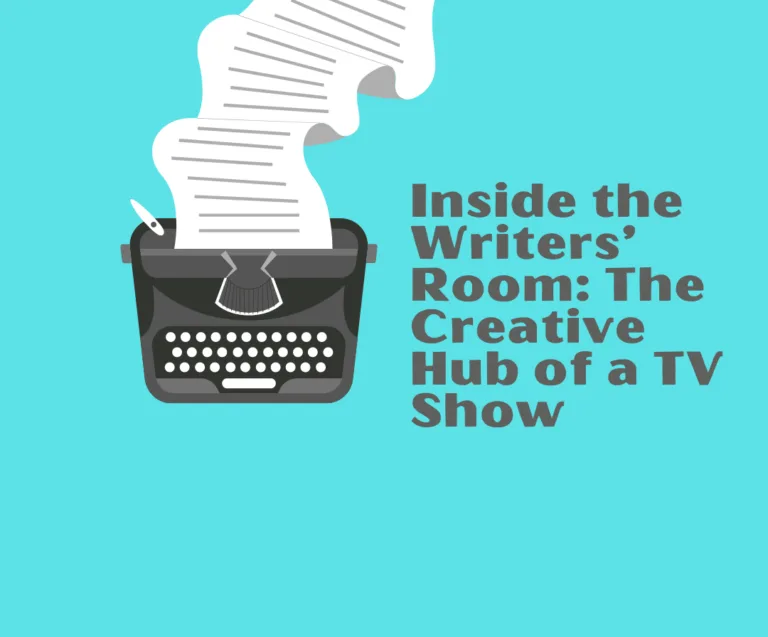 What is a Writers’ Room And Who Works In Them?